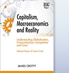 Capitalism, Macroeconomics and Reality: Understanding Globalization, Financialization, Competition and Crisis