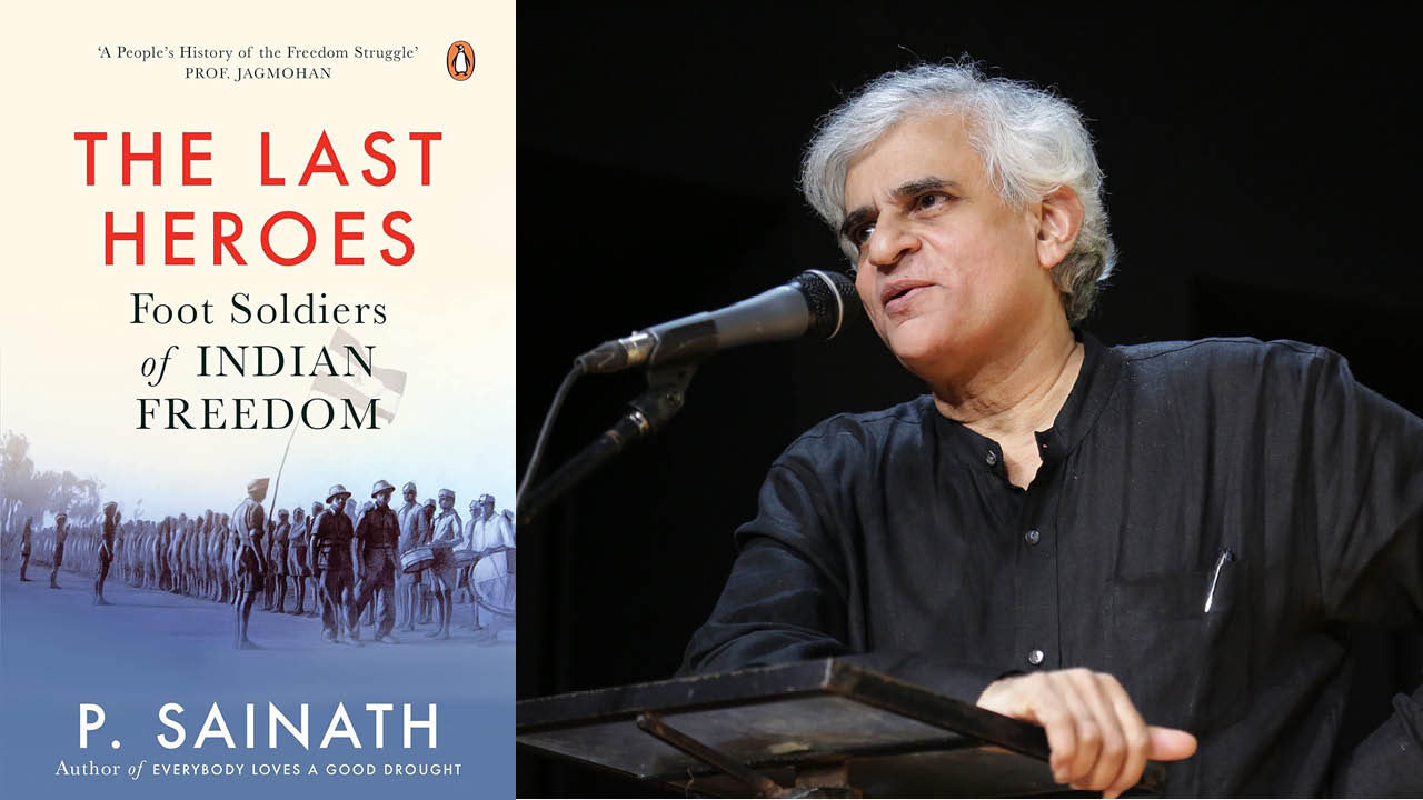 So Who Brought India Independence from Colonial Rule?: A Talk by Journalist P Sainath
